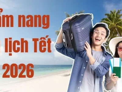 Cẩm nang du lịch Tết 2026 dành cho người lần đầu đi xa