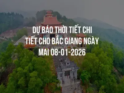 Dự báo thời tiết chi tiết cho Bắc Giang ngày mai 08-01-2026