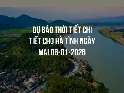 Dự báo thời tiết chi tiết cho Hà Tĩnh ngày mai 06-01-2026