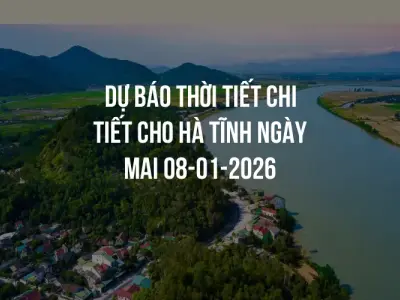 Dự báo thời tiết chi tiết cho Hà Tĩnh ngày mai 08-01-2026