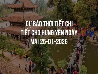 Dự báo thời tiết chi tiết cho Hưng Yên ngày mai 25-01-2026