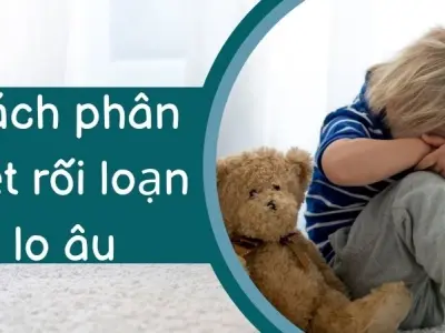 Cách phân biệt rối loạn lo âu để không chẩn đoán sai