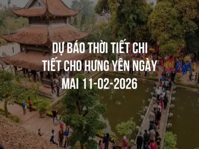 Dự báo thời tiết chi tiết cho Hưng Yên ngày mai 11-02-2026