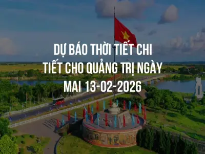 Dự báo thời tiết chi tiết cho Quảng Trị ngày mai 13-02-2026