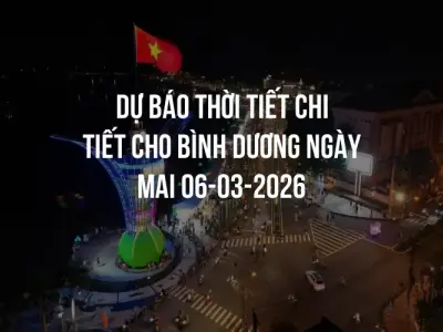 Dự báo thời tiết chi tiết cho Bình Dương ngày mai 06-03-2026