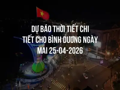 Dự báo thời tiết chi tiết cho Bình Dương ngày mai 25-04-2026