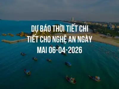 Dự báo thời tiết chi tiết cho Nghệ An ngày mai 06-04-2026