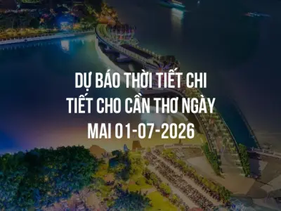 Dự báo thời tiết chi tiết cho Cần Thơ ngày mai 01-07-2026