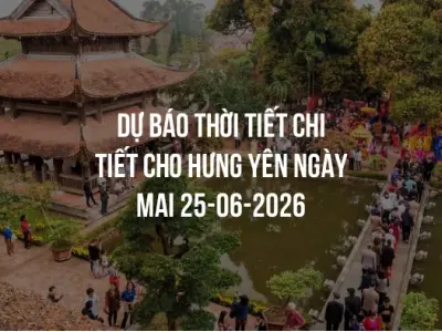 Dự báo thời tiết chi tiết cho Hưng Yên ngày mai 25-06-2026