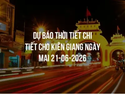 Dự báo thời tiết chi tiết cho Kiên Giang ngày mai 21-06-2026