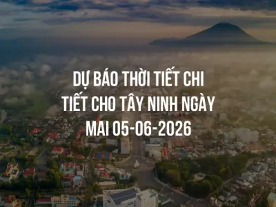 Dự báo thời tiết chi tiết cho Tây Ninh ngày mai 05-06-2026