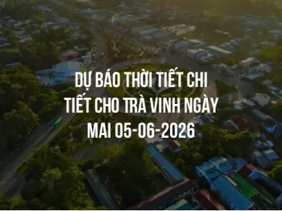 Dự báo thời tiết chi tiết cho Trà Vinh ngày mai 05-06-2026