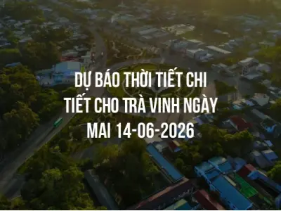 Dự báo thời tiết chi tiết cho Trà Vinh ngày mai 14-06-2026