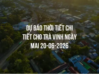 Dự báo thời tiết chi tiết cho Trà Vinh ngày mai 20-06-2026