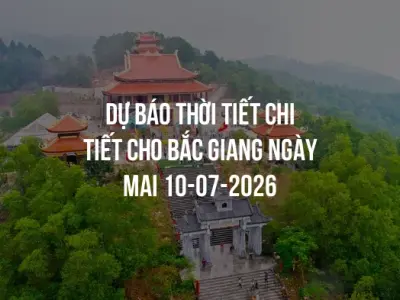 Dự báo thời tiết chi tiết cho Bắc Giang ngày mai 10-07-2026