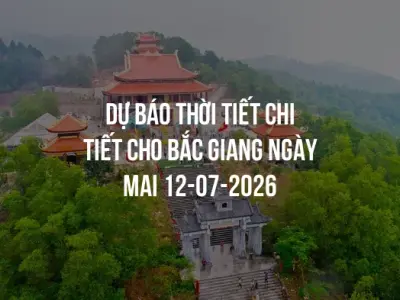 Dự báo thời tiết chi tiết cho Bắc Giang ngày mai 12-07-2026