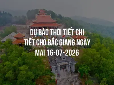 Dự báo thời tiết chi tiết cho Bắc Giang ngày mai 16-07-2026