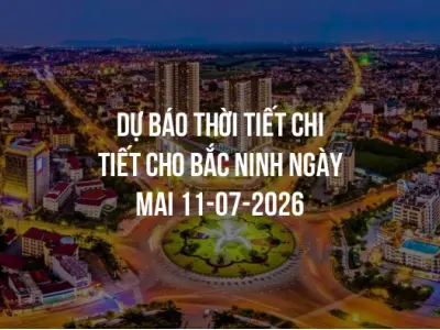 Dự báo thời tiết chi tiết cho Bắc Ninh ngày mai 11-07-2026