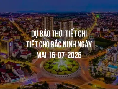 Dự báo thời tiết chi tiết cho Bắc Ninh ngày mai 16-07-2026