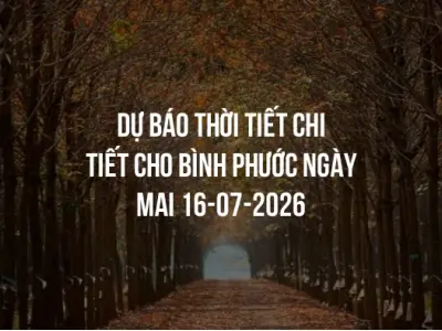Dự báo thời tiết chi tiết cho Bình Phước ngày mai 16-07-2026