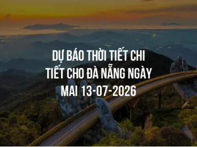 Dự báo thời tiết chi tiết cho Đà Nẵng ngày mai 13-07-2026