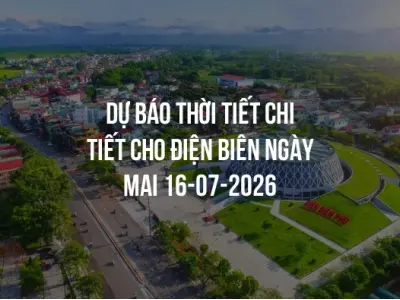 Dự báo thời tiết chi tiết cho Điện Biên ngày mai 16-07-2026
