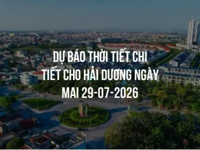 Dự báo thời tiết chi tiết cho Hải Dương ngày mai 29-07-2026