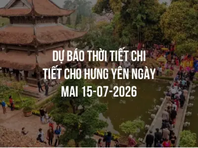 Dự báo thời tiết chi tiết cho Hưng Yên ngày mai 15-07-2026