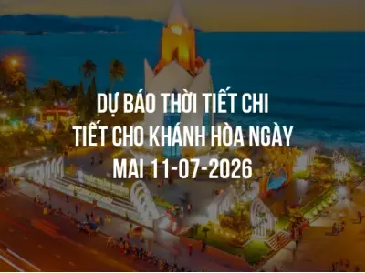 Dự báo thời tiết chi tiết cho Khánh Hòa ngày mai 11-07-2026