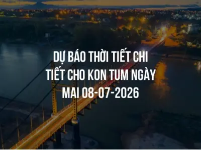 Dự báo thời tiết chi tiết cho Kon Tum ngày mai 08-07-2026