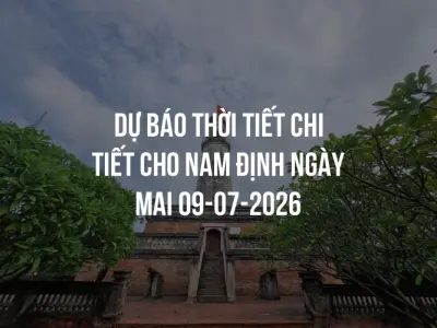 Dự báo thời tiết chi tiết cho Nam Định ngày mai 09-07-2026