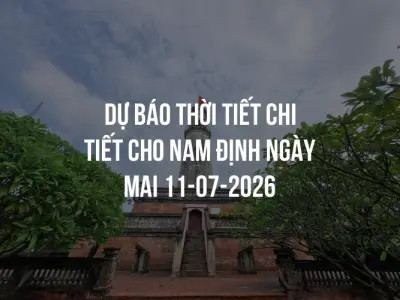 Dự báo thời tiết chi tiết cho Nam Định ngày mai 11-07-2026