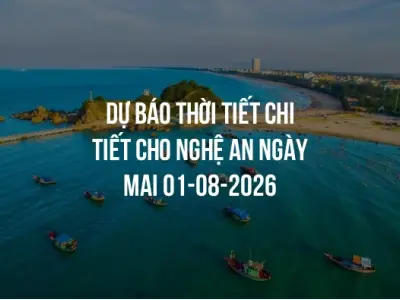 Dự báo thời tiết chi tiết cho Nghệ An ngày mai 01-08-2026