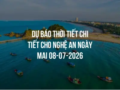 Dự báo thời tiết chi tiết cho Nghệ An ngày mai 08-07-2026