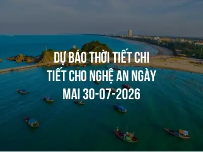 Dự báo thời tiết chi tiết cho Nghệ An ngày mai 30-07-2026