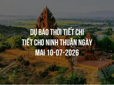 Dự báo thời tiết chi tiết cho Ninh Thuận ngày mai 10-07-2026