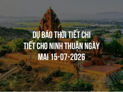 Dự báo thời tiết chi tiết cho Ninh Thuận ngày mai 15-07-2026