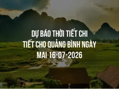 Dự báo thời tiết chi tiết cho Quảng Bình ngày mai 16-07-2026