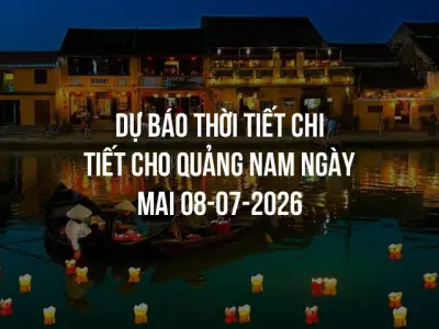 Dự báo thời tiết chi tiết cho Quảng Nam ngày mai 08-07-2026