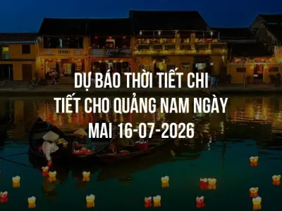 Dự báo thời tiết chi tiết cho Quảng Nam ngày mai 16-07-2026