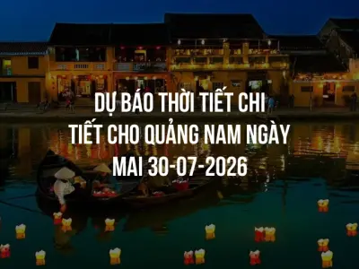 Dự báo thời tiết chi tiết cho Quảng Nam ngày mai 30-07-2026