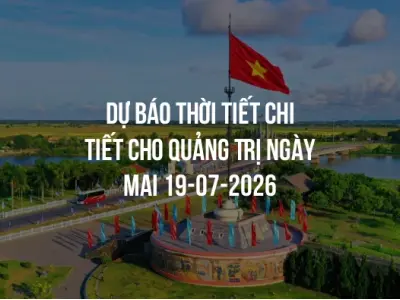 Dự báo thời tiết chi tiết cho Quảng Trị ngày mai 19-07-2026