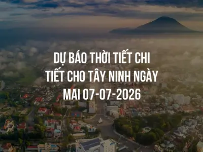 Dự báo thời tiết chi tiết cho Tây Ninh ngày mai 07-07-2026