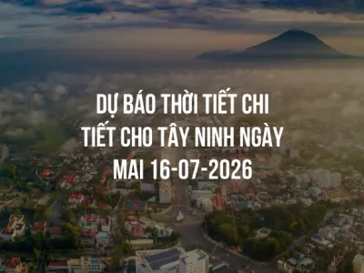 Dự báo thời tiết chi tiết cho Tây Ninh ngày mai 16-07-2026