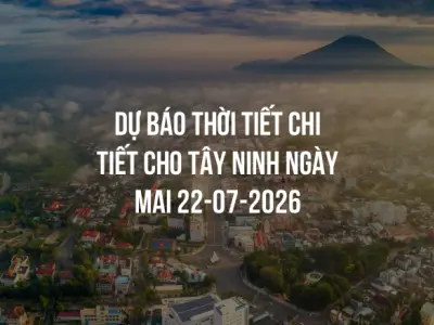 Dự báo thời tiết chi tiết cho Tây Ninh ngày mai 22-07-2026