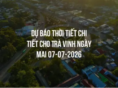 Dự báo thời tiết chi tiết cho Trà Vinh ngày mai 07-07-2026