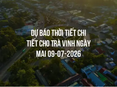 Dự báo thời tiết chi tiết cho Trà Vinh ngày mai 09-07-2026