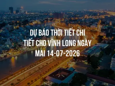 Dự báo thời tiết chi tiết cho Vĩnh Long ngày mai 14-07-2026