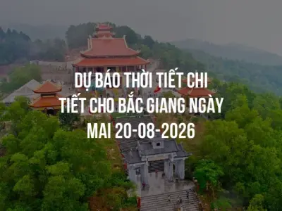 Dự báo thời tiết chi tiết cho Bắc Giang ngày mai 20-08-2026
