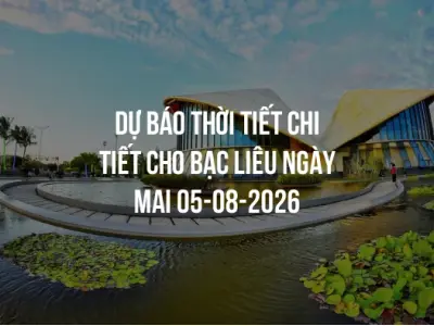 Dự báo thời tiết chi tiết cho Bạc Liêu ngày mai 05-08-2026